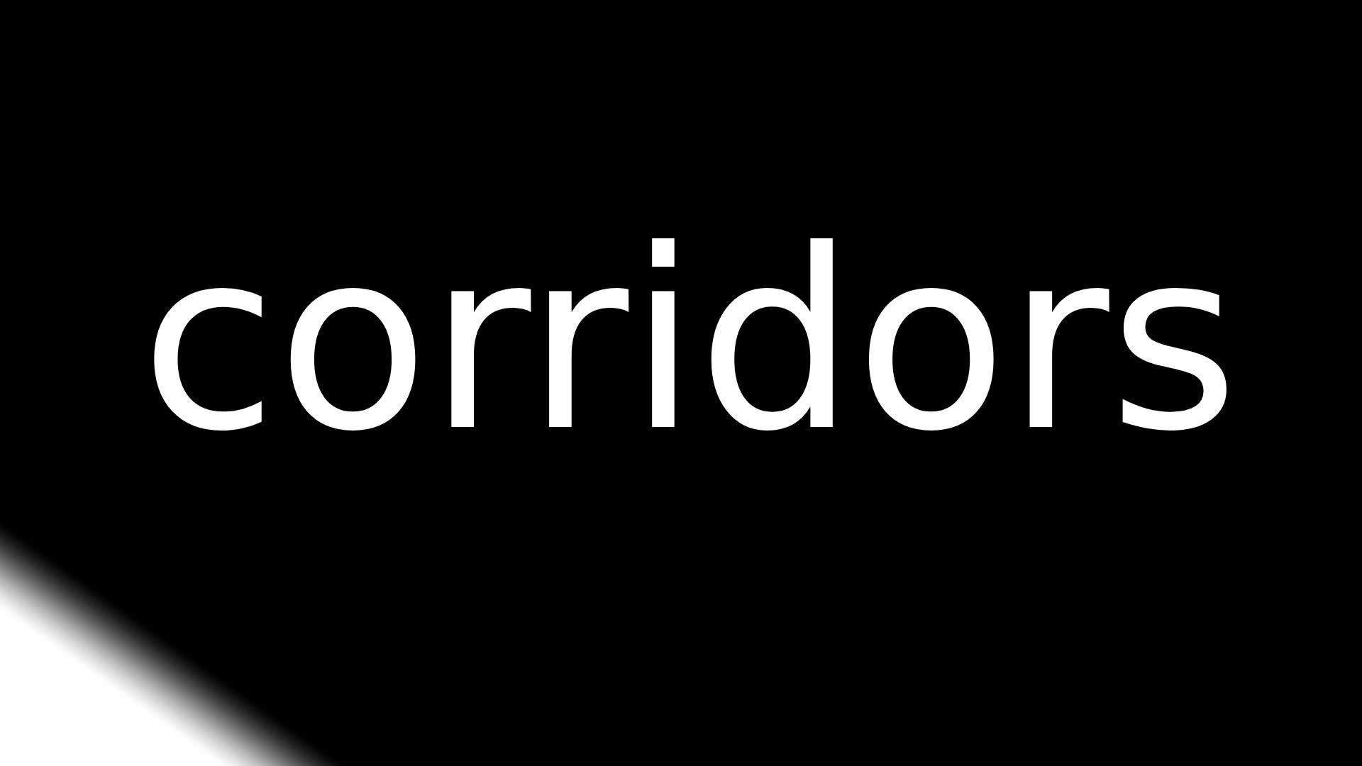 Corridors