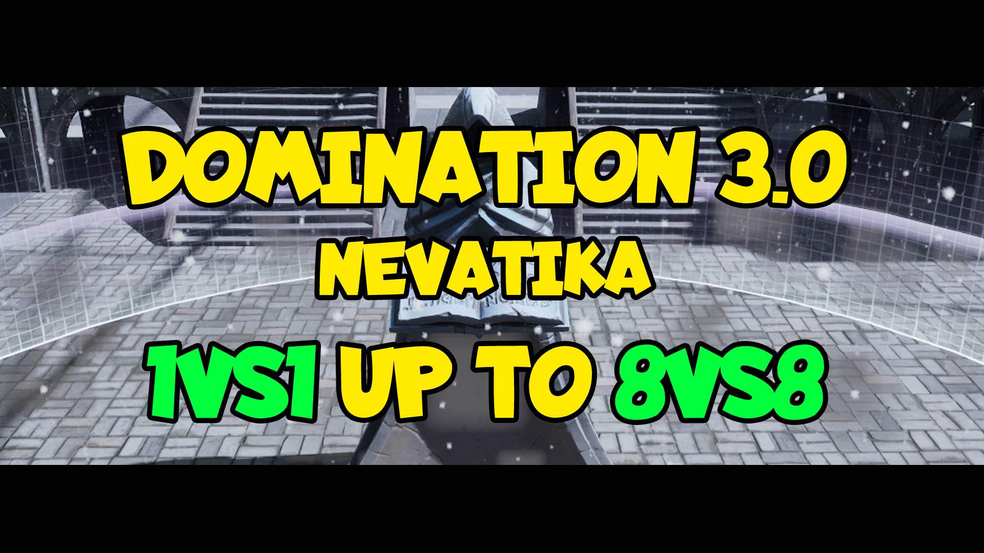 Domination: NEVATIKA 3.0
