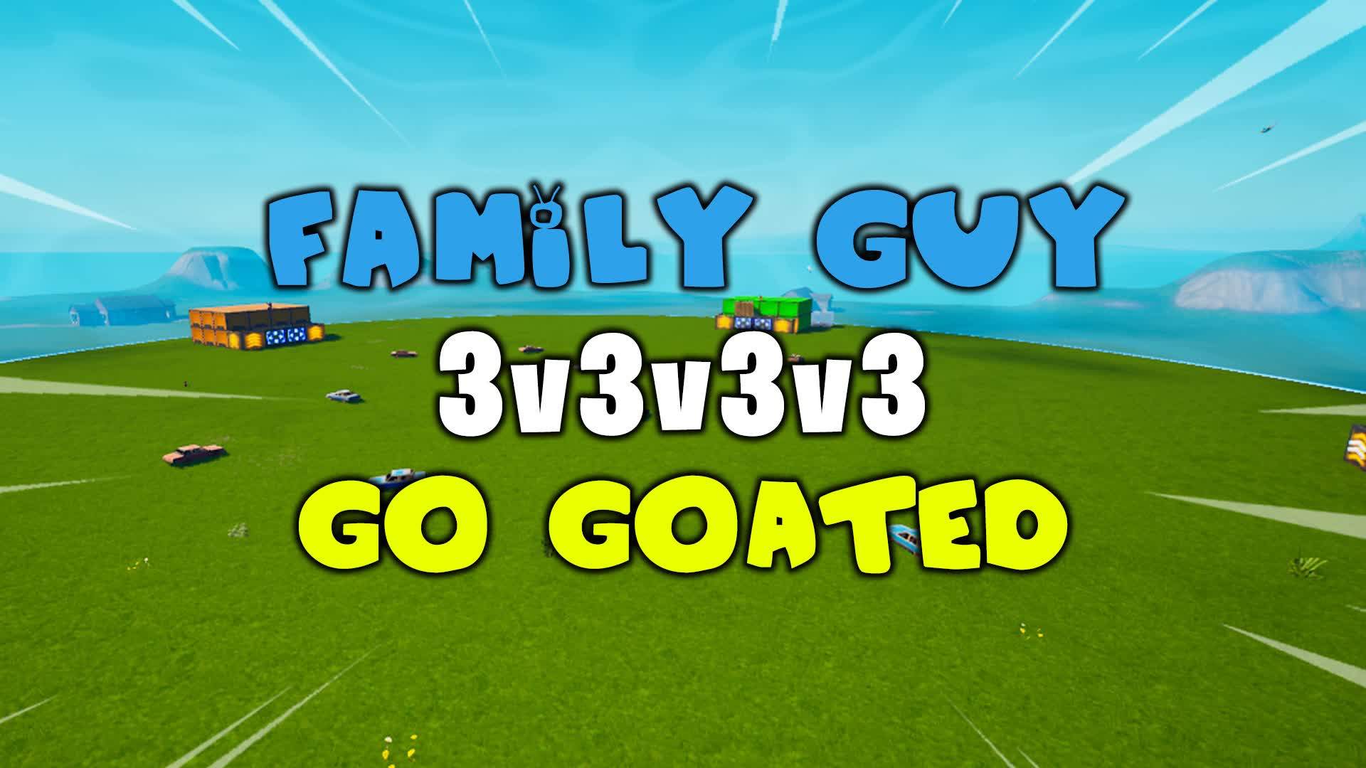 FAMILY GUY 3V3V3V3 GO GOATED