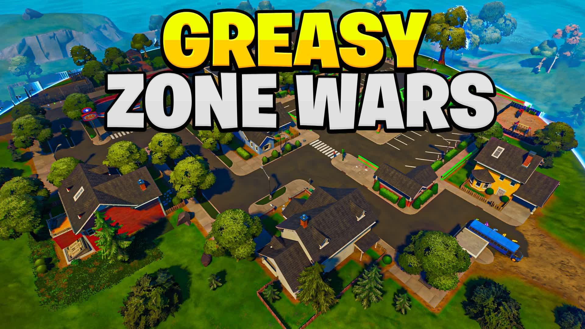 CRAZY GREASY ZONE WARS