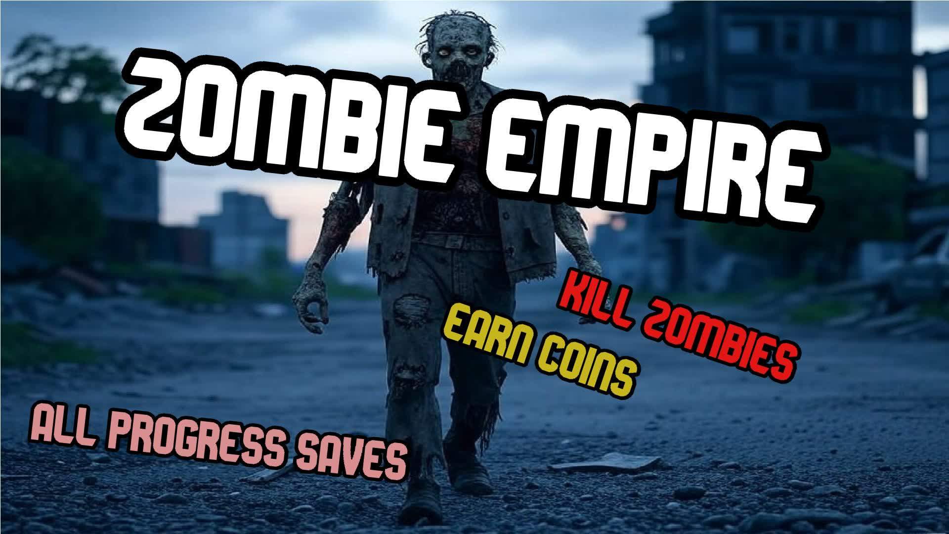 ZOMBIE EMPIRE - KILL ZOMBIES! EARN COINS