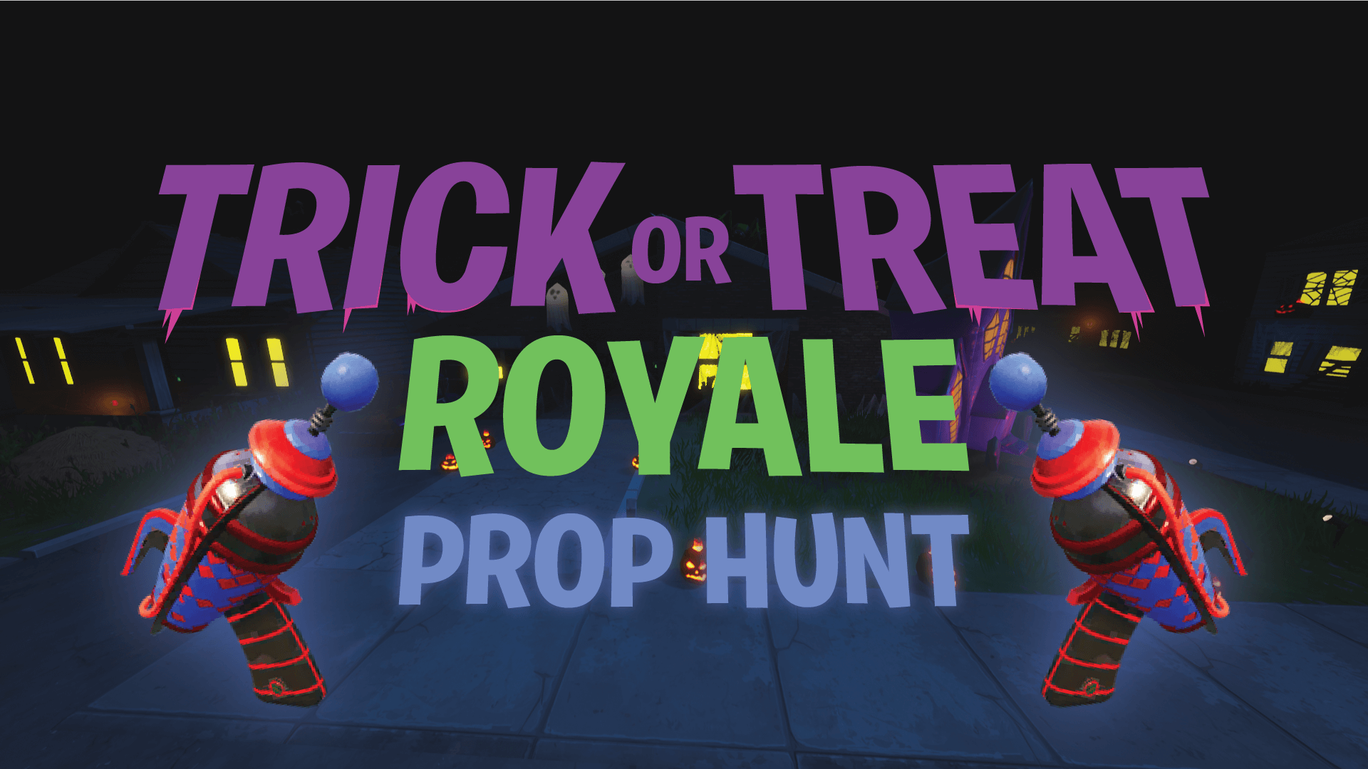 TRICK OR TREAT ROYALE - PROP HUNT