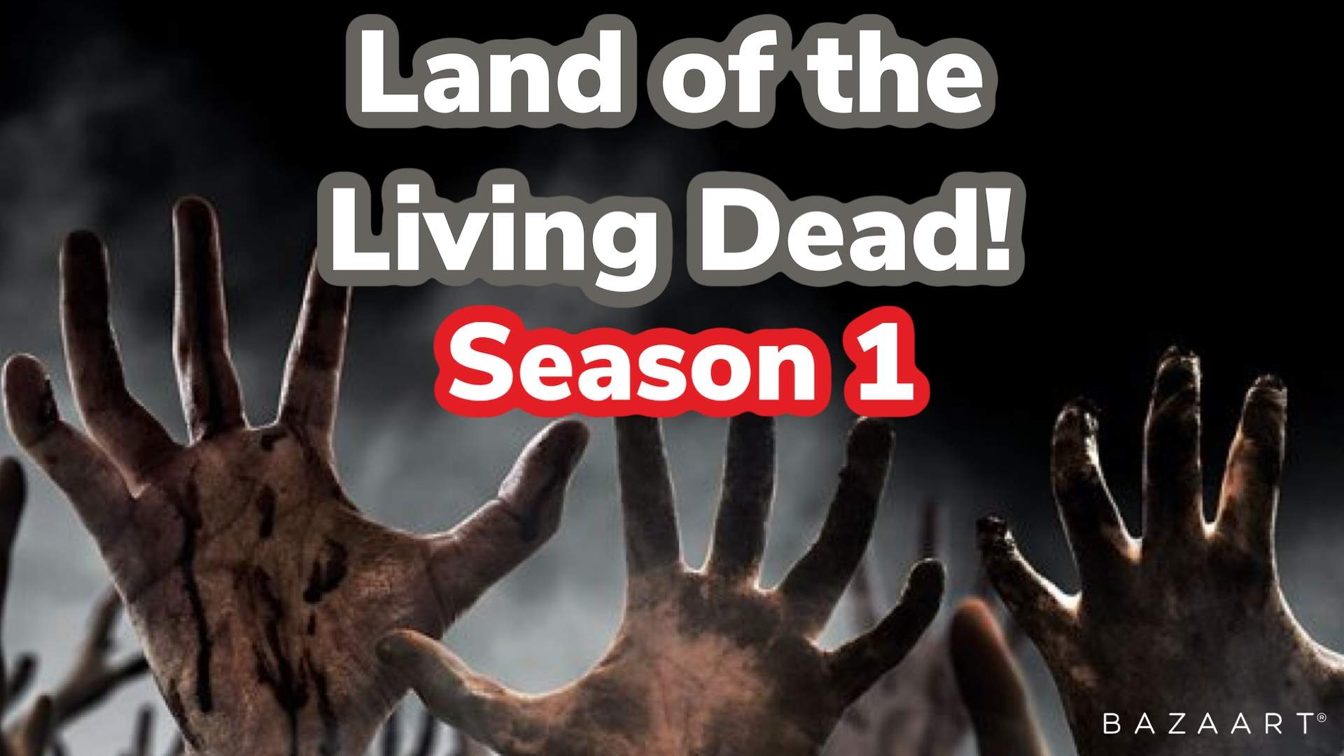 LAND OF THE LIVING DEAD SEASON 1