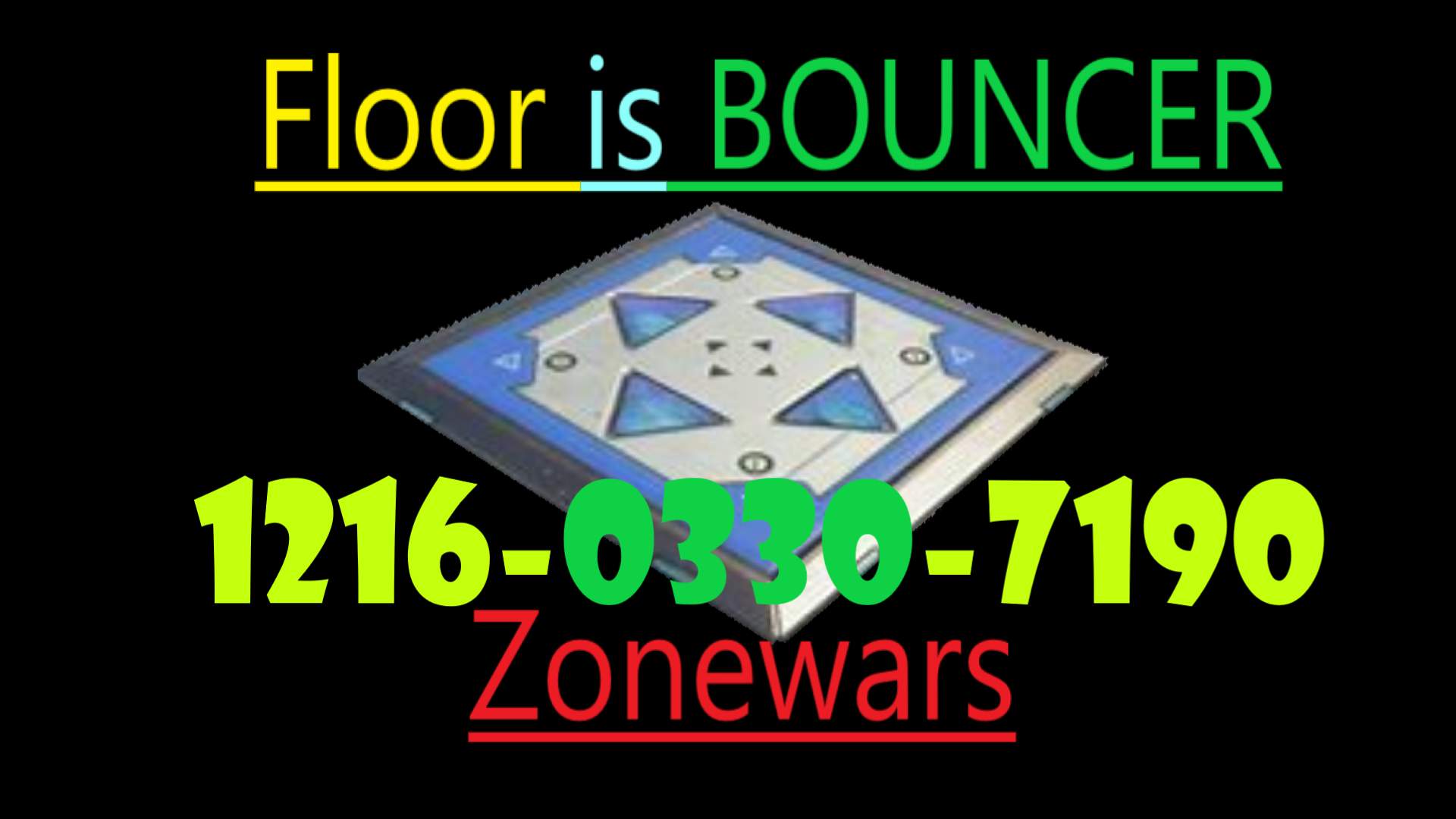 FLOOR IS BOUNCER ZONEWARS
