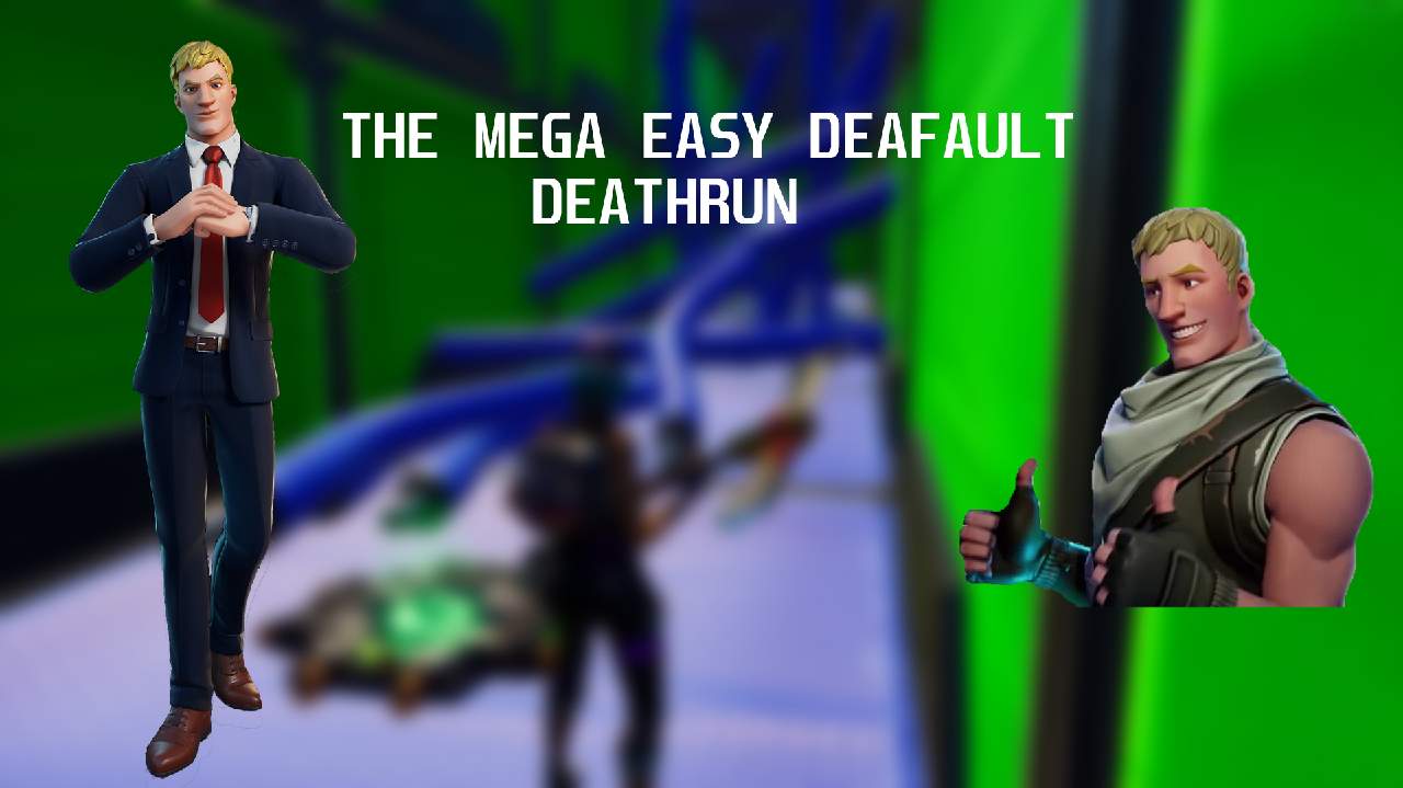 MEGA EASY DEATHRUN FOR DEFAULTS