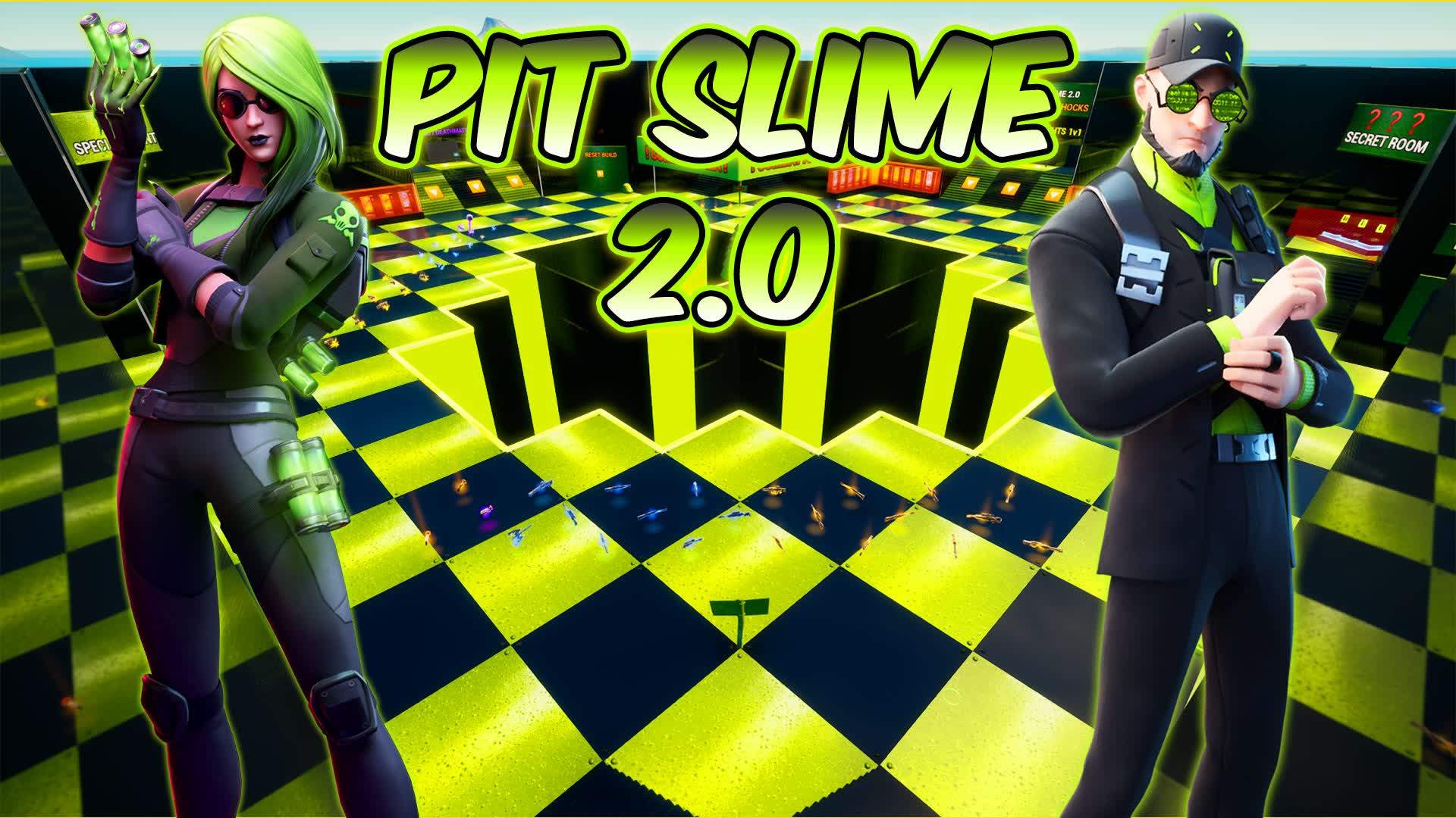 PIT SLIME 2.0