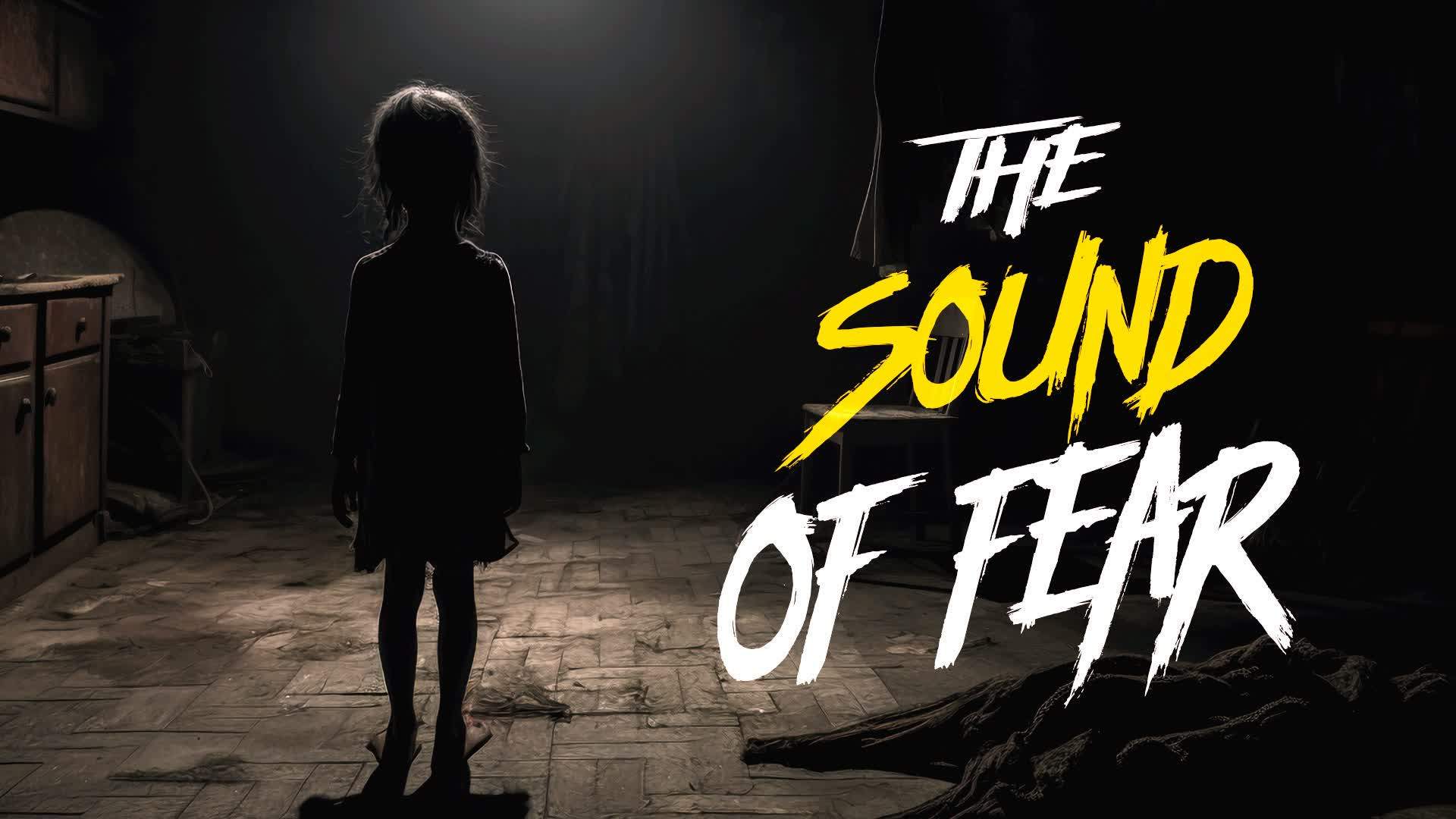[HORROR] THE SOUND OF FEAR