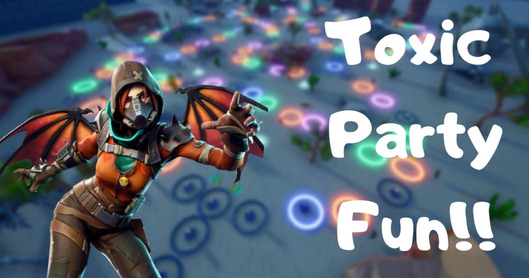 TOXIC PARTY FUN