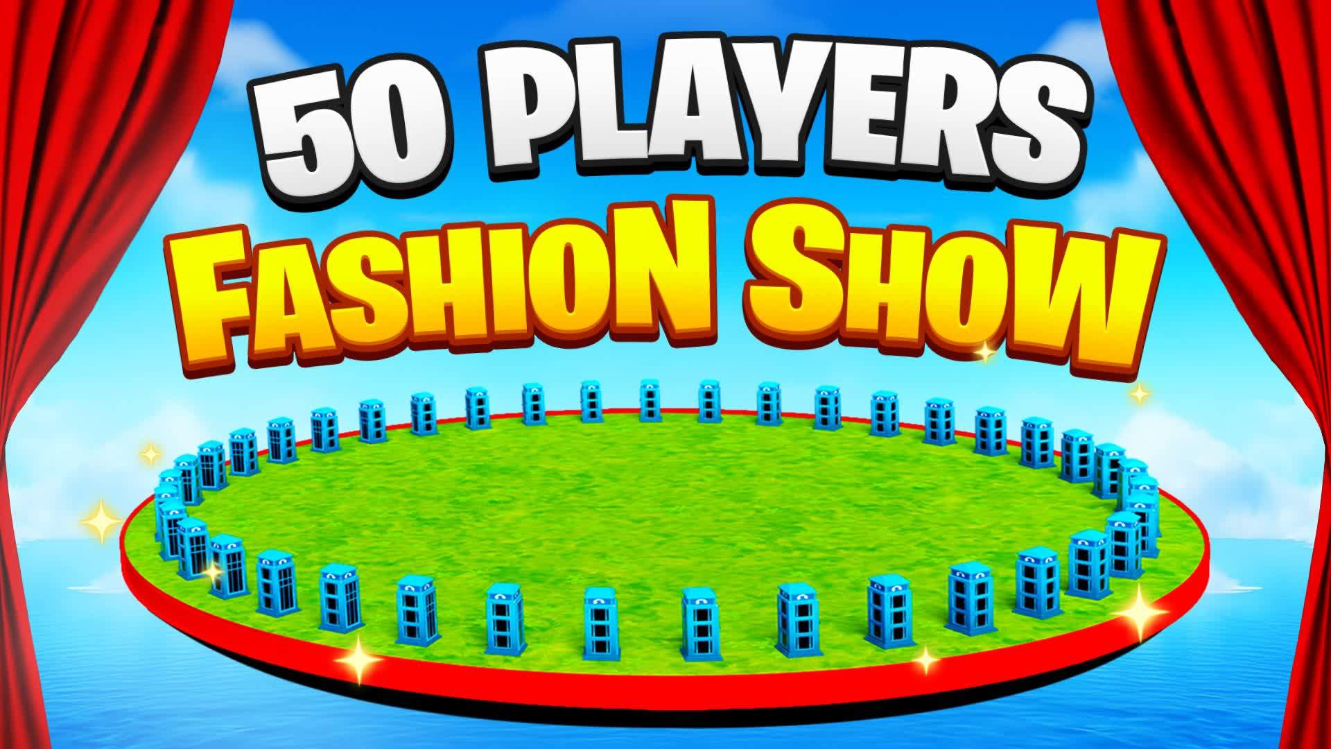 FASHION SHOW 50 PLAYERS 🎭