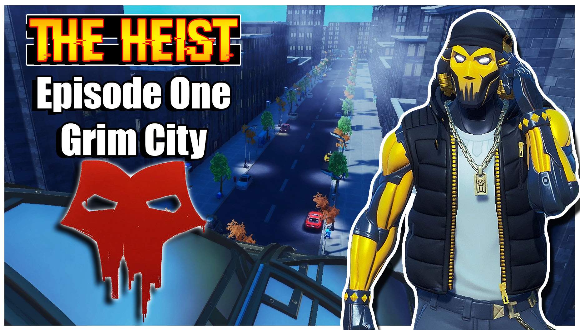 "THE HEIST" EPISODE ONE - GRIM CITY