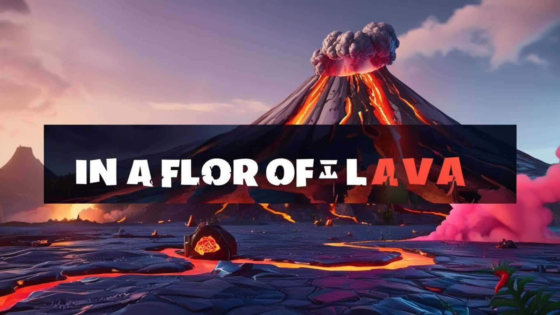FFA - IN A FLOOR OF LAVA