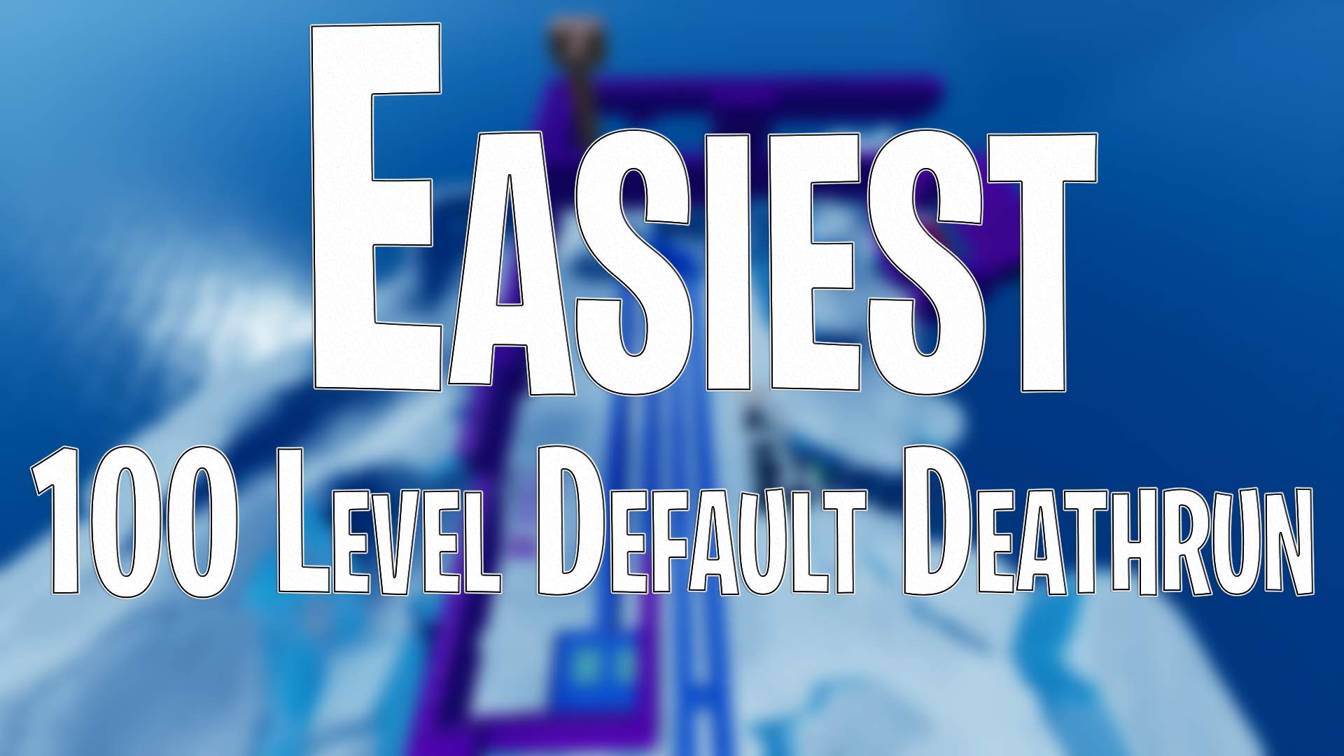 EASIEST 100 LEVEL DEFAULT DEATHRUN