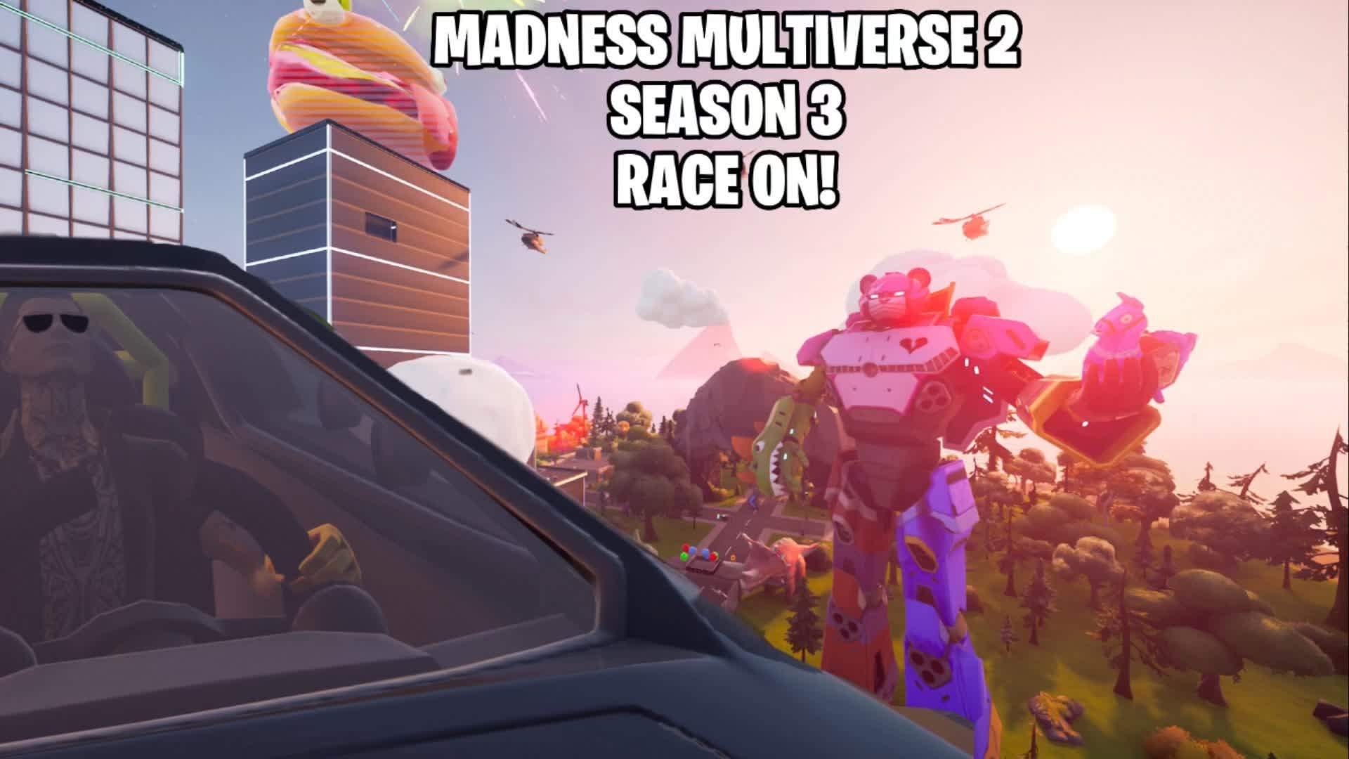 Madness Multiverse 2 S3 RACE ON!