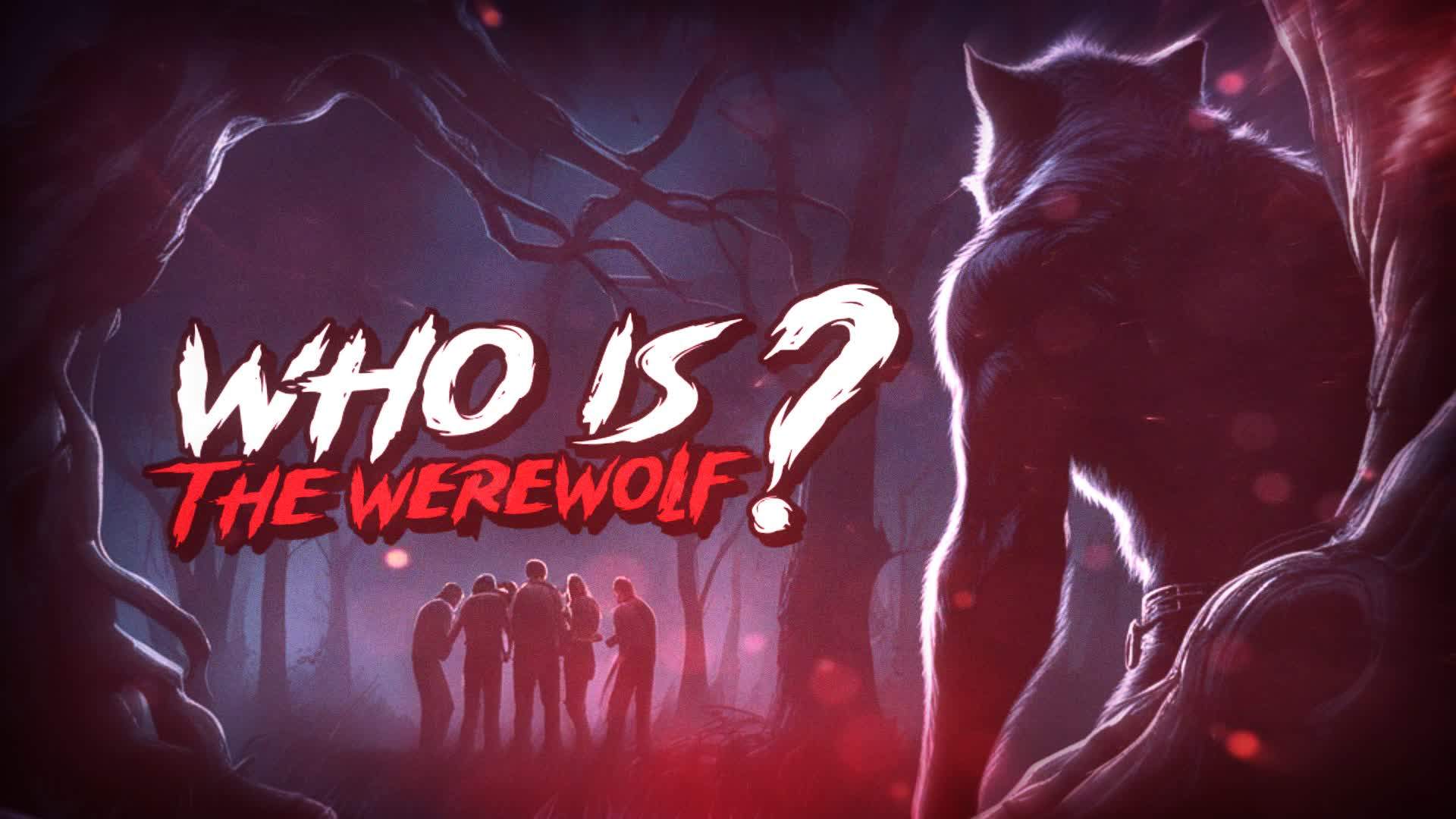 WHO IS THE WEREWOLF ?