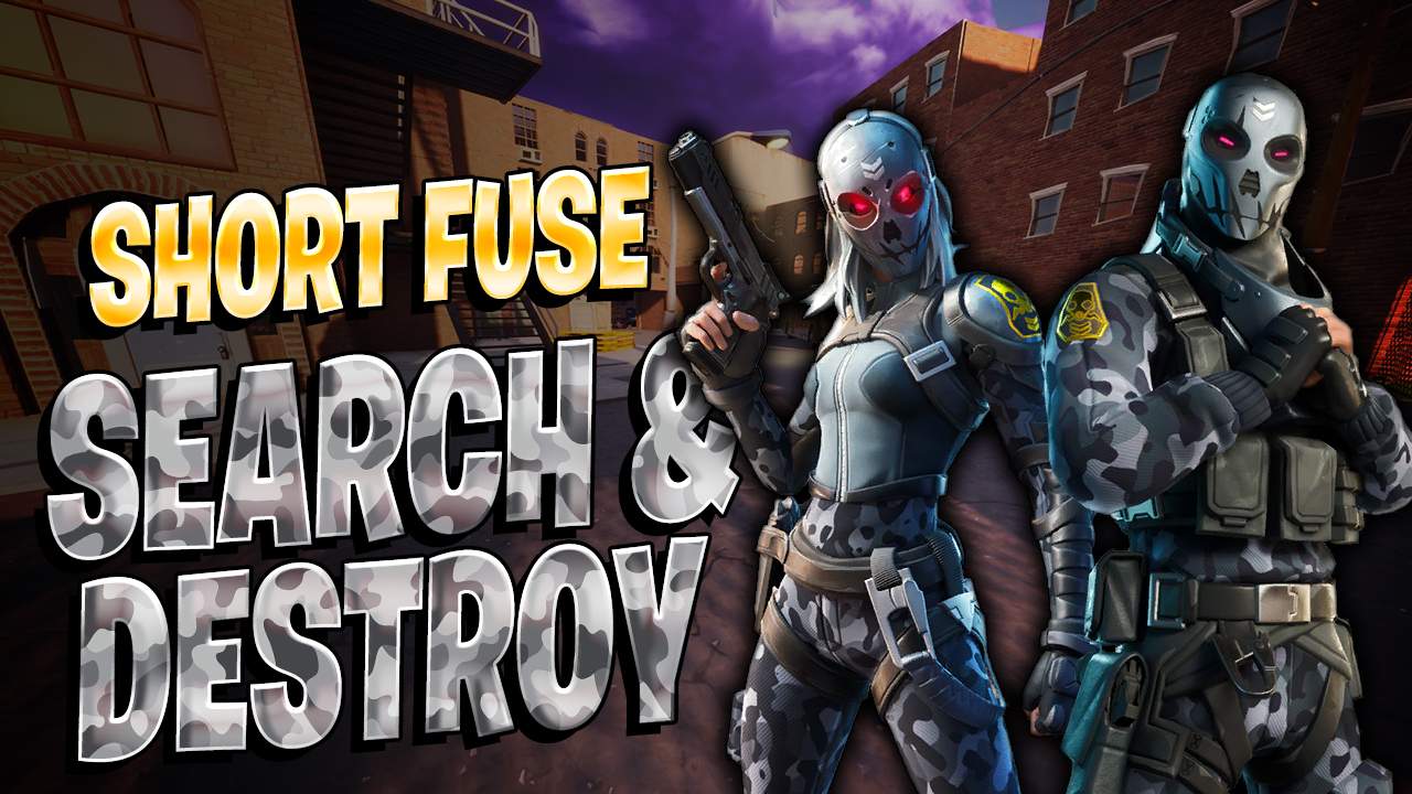 SHORT FUSE: SEARCH AND DESTROY