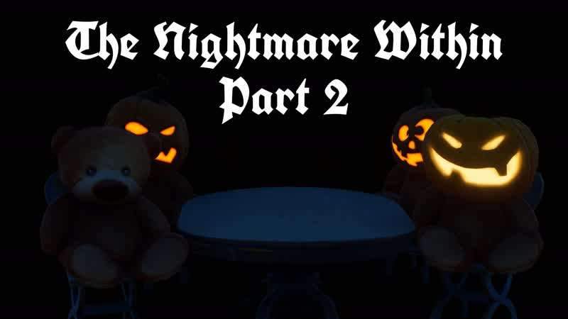 THE NIGHTMARE WITHIN PART 2