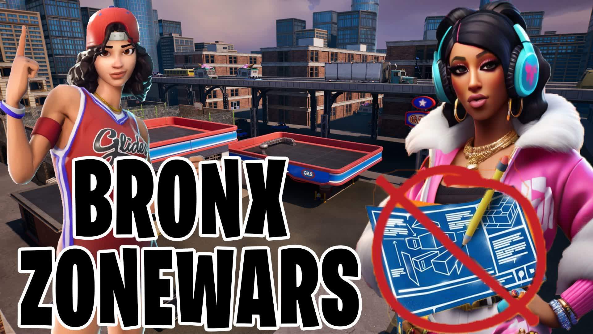 BRONX ZONEWARS-ZERO BUILD!