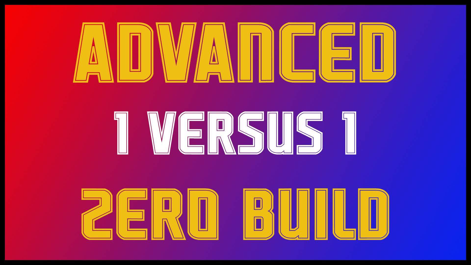 Advanced 1v1 Zero Build