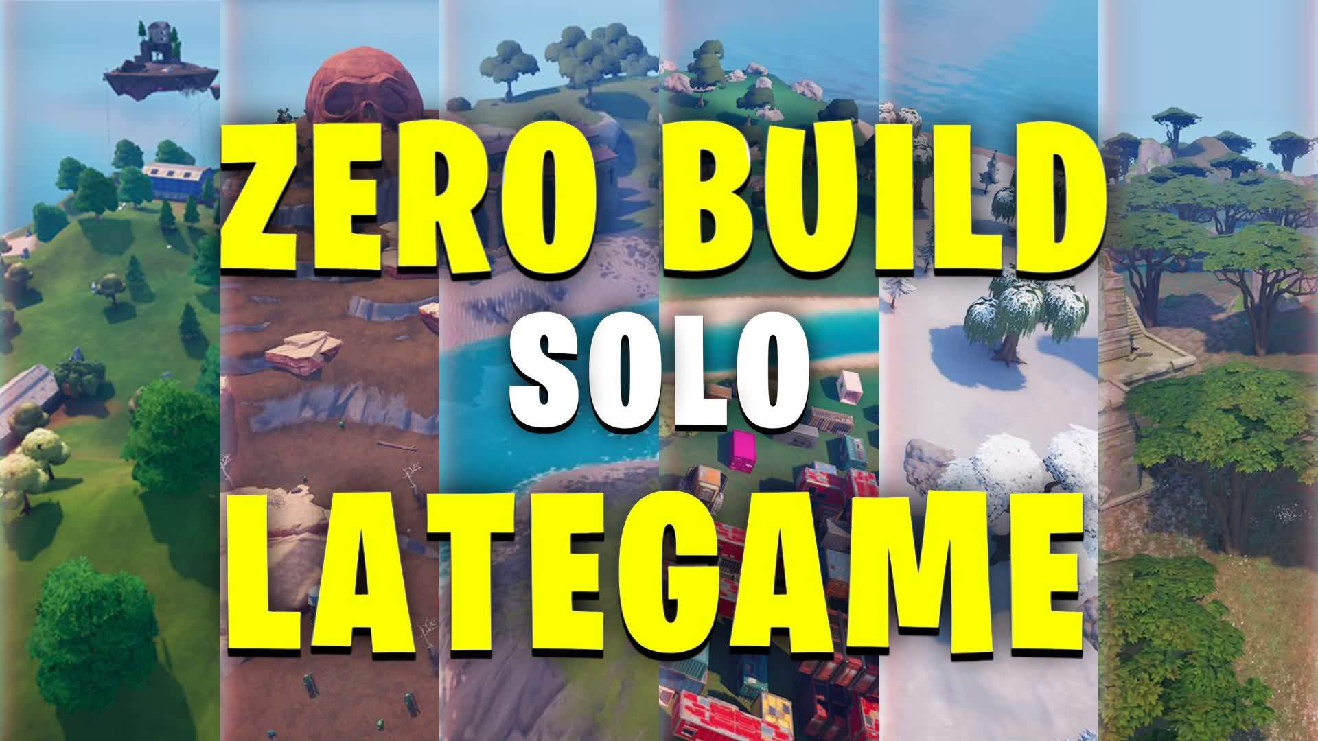ZERO BUILD SOLO LATEGAME