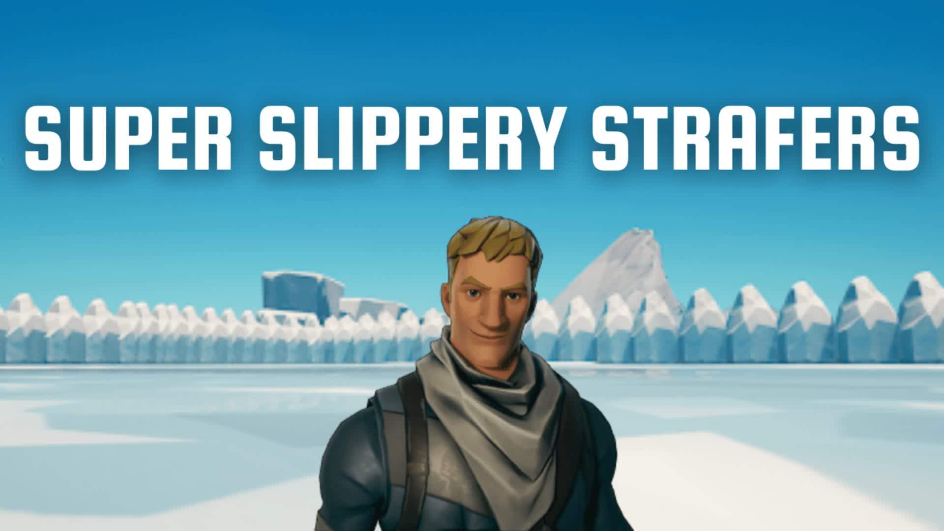 Super Slippery Strafers