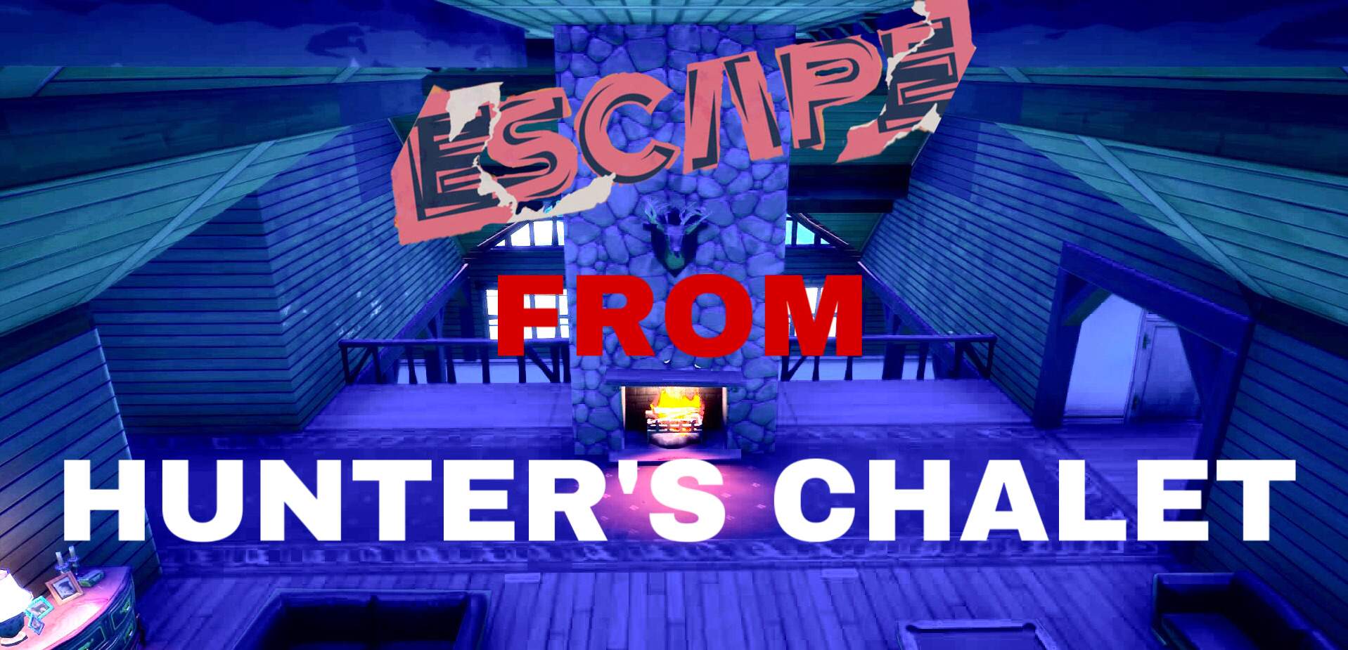 ESCAPE FROM HUNTER'S CHALET