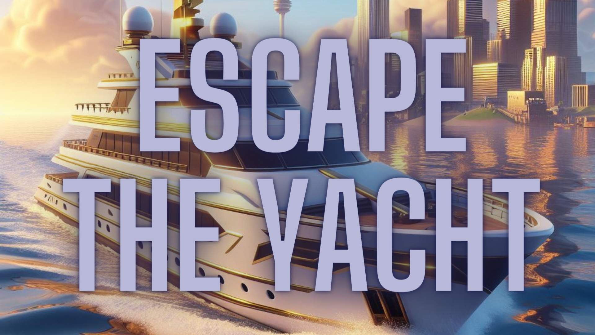 π¦Escape the Yachtπ¦