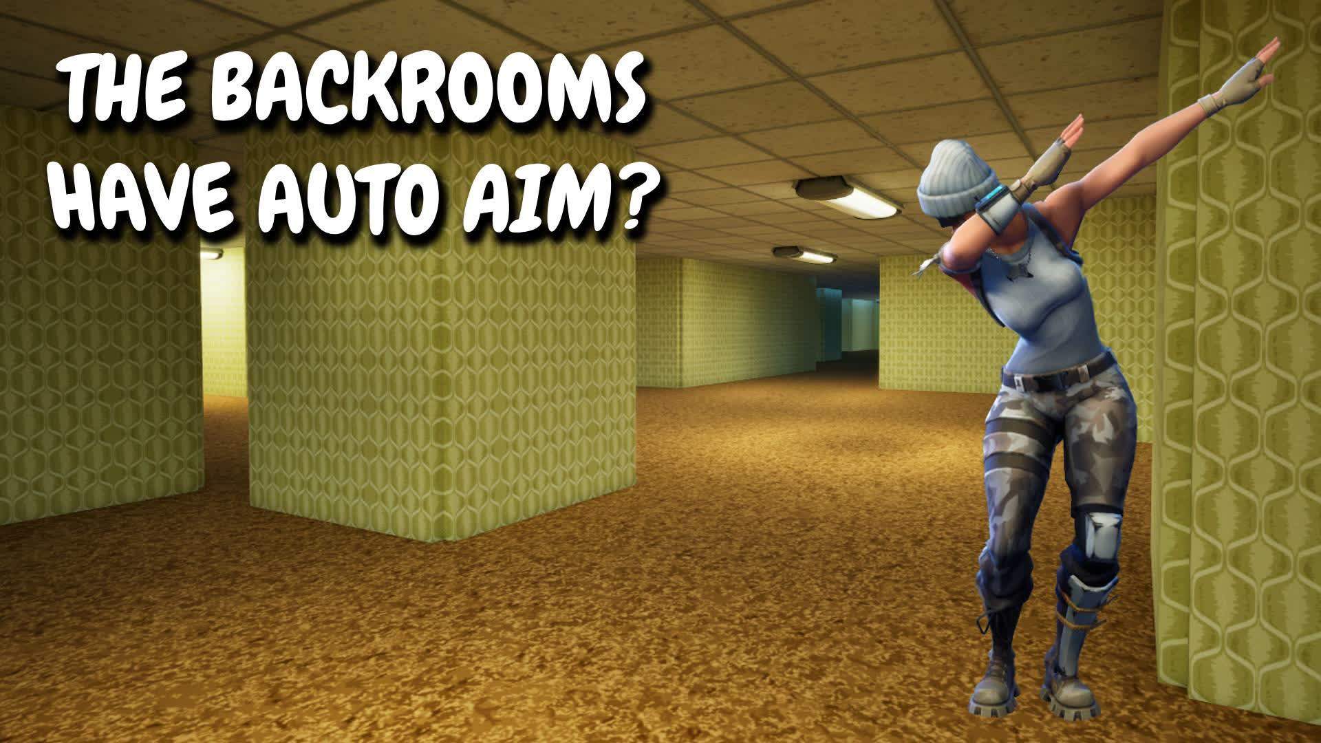 The backrooms have auto aim?