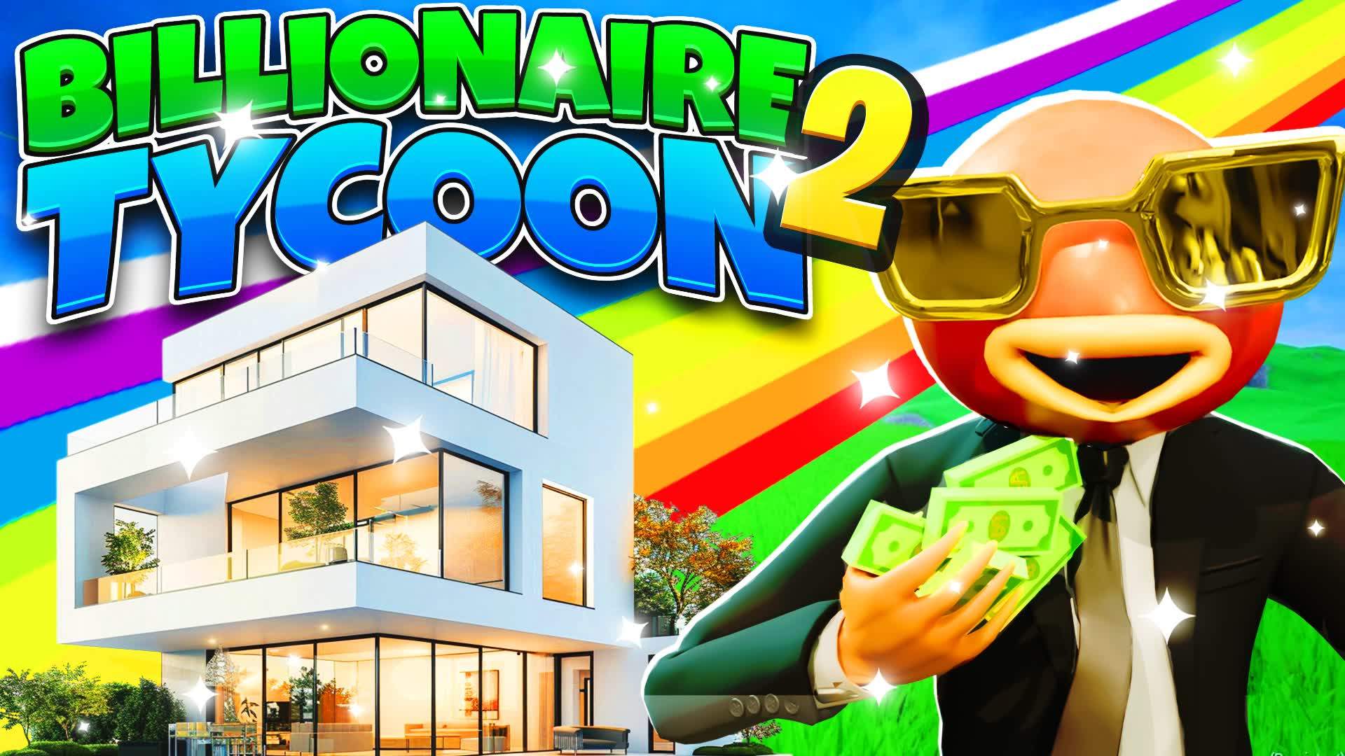 🤑Billionaire Tycoon 2🏠