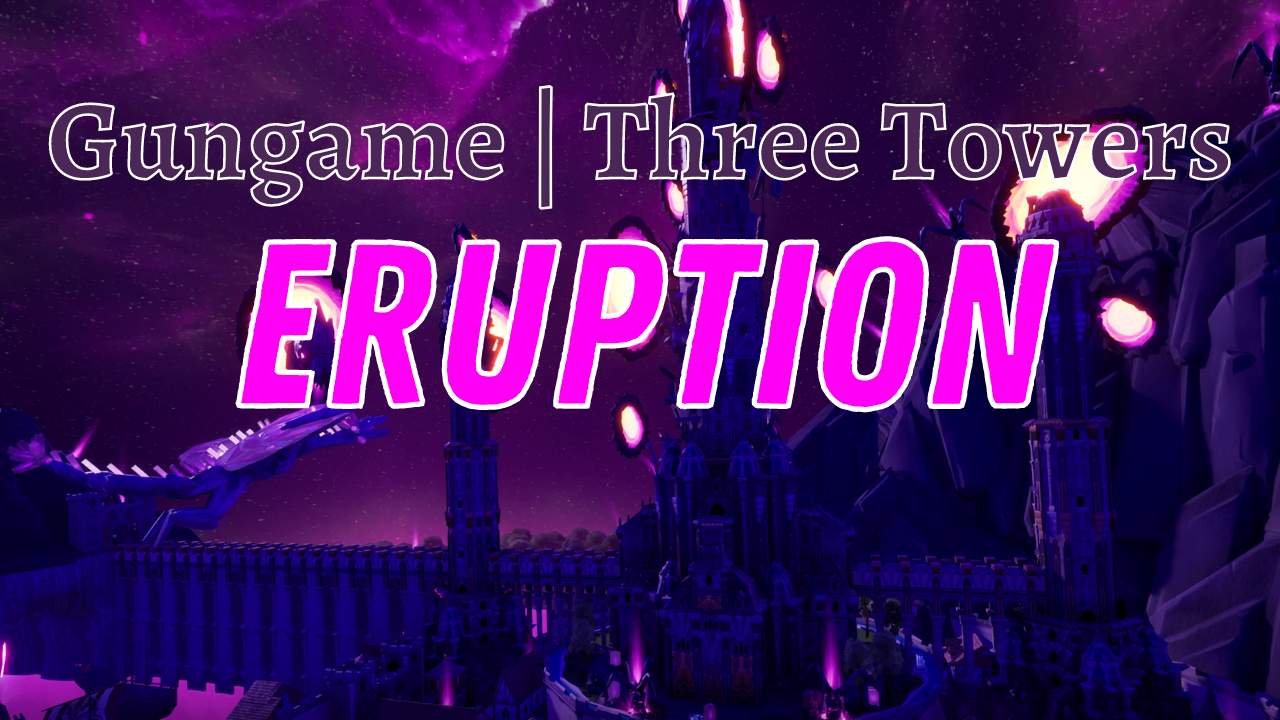 GUNGAME | TOWER KINGDOM: ERUPTION