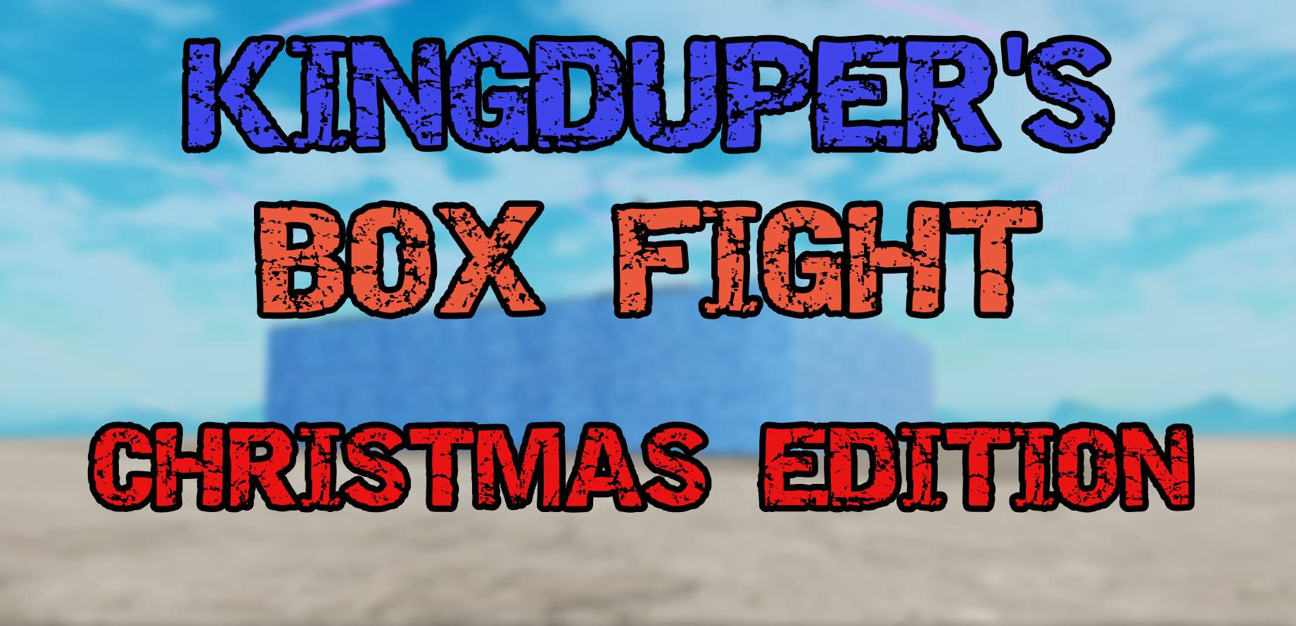 KINGDUPER'S BOX PVP (CHRISTMAS EDITION)
