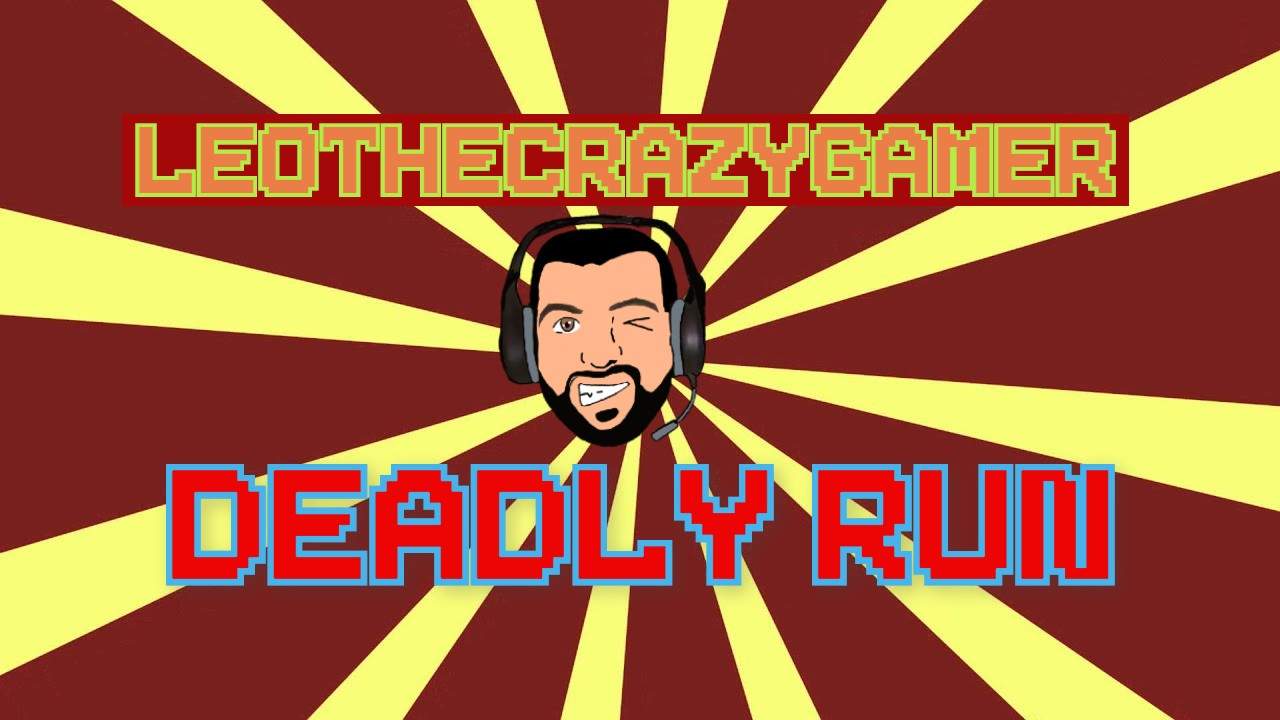 LEOTHECRAZYGAMER DEADLY RUN