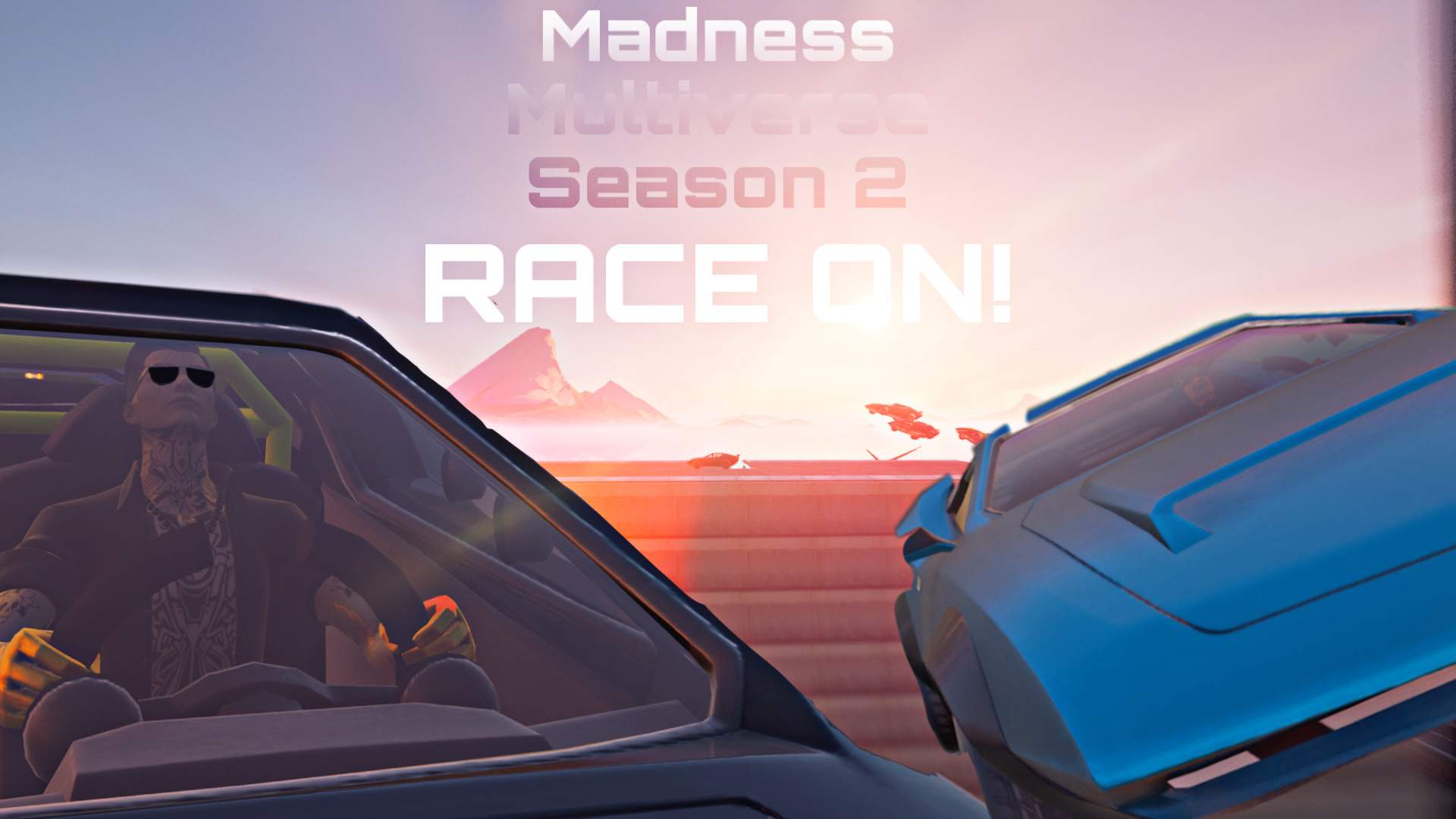 MADNESS MULTIVERSE S2 RACE ON