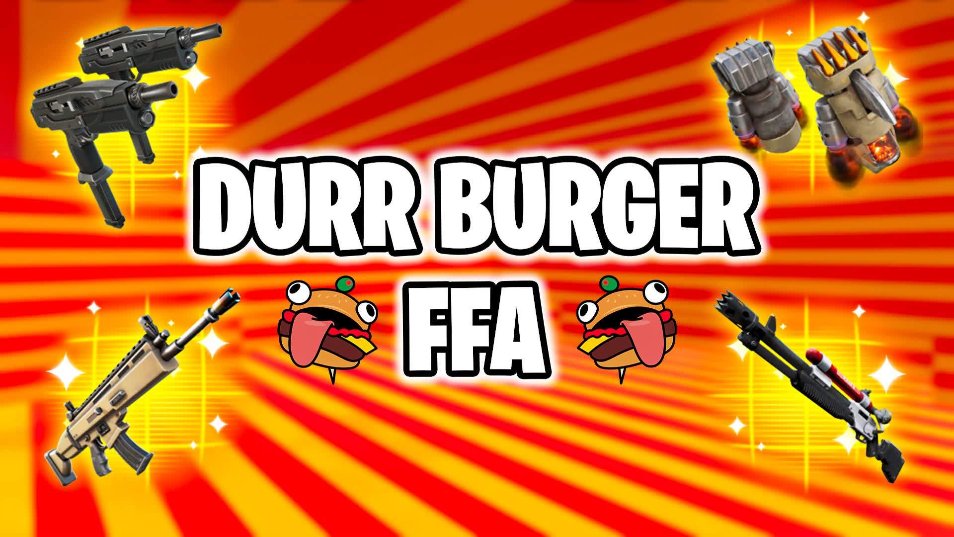 🍔DURR BURGER FFA🍔