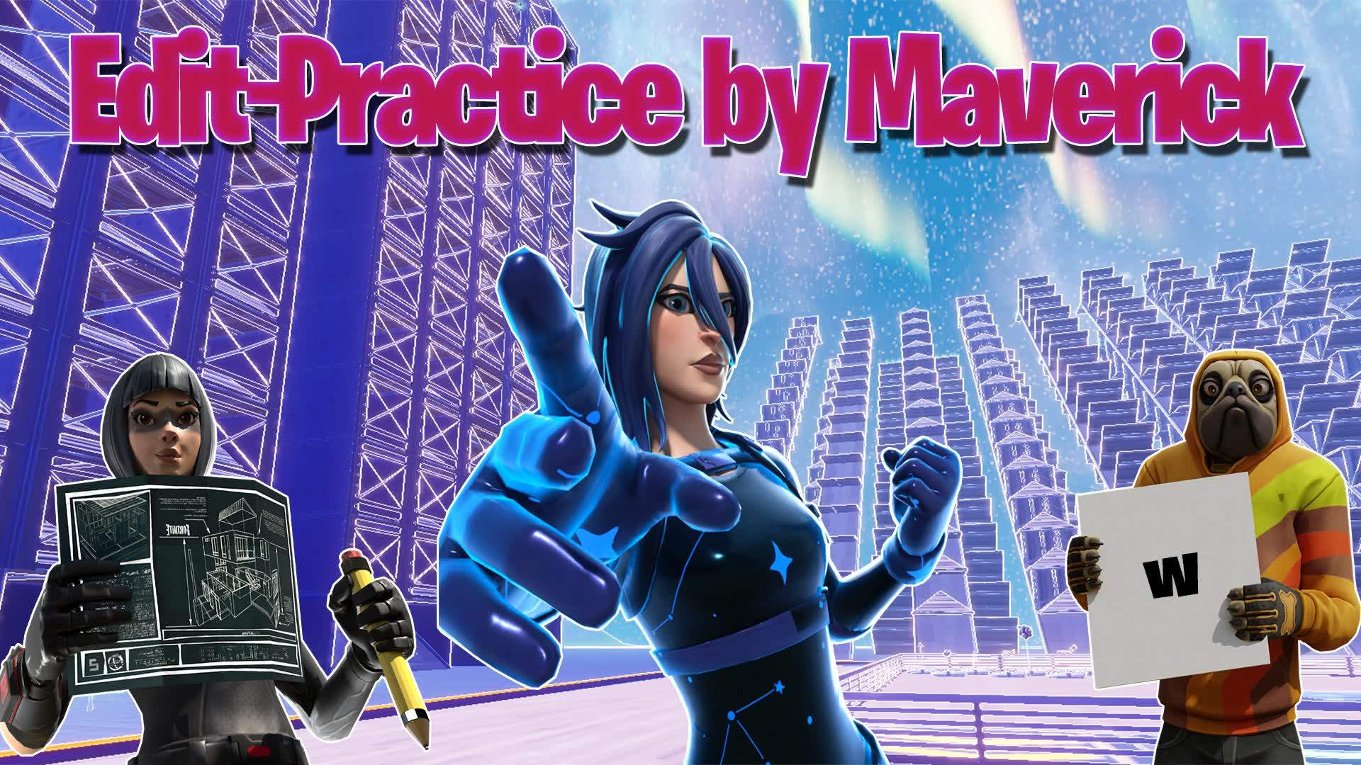 Edit Practice by Maverick