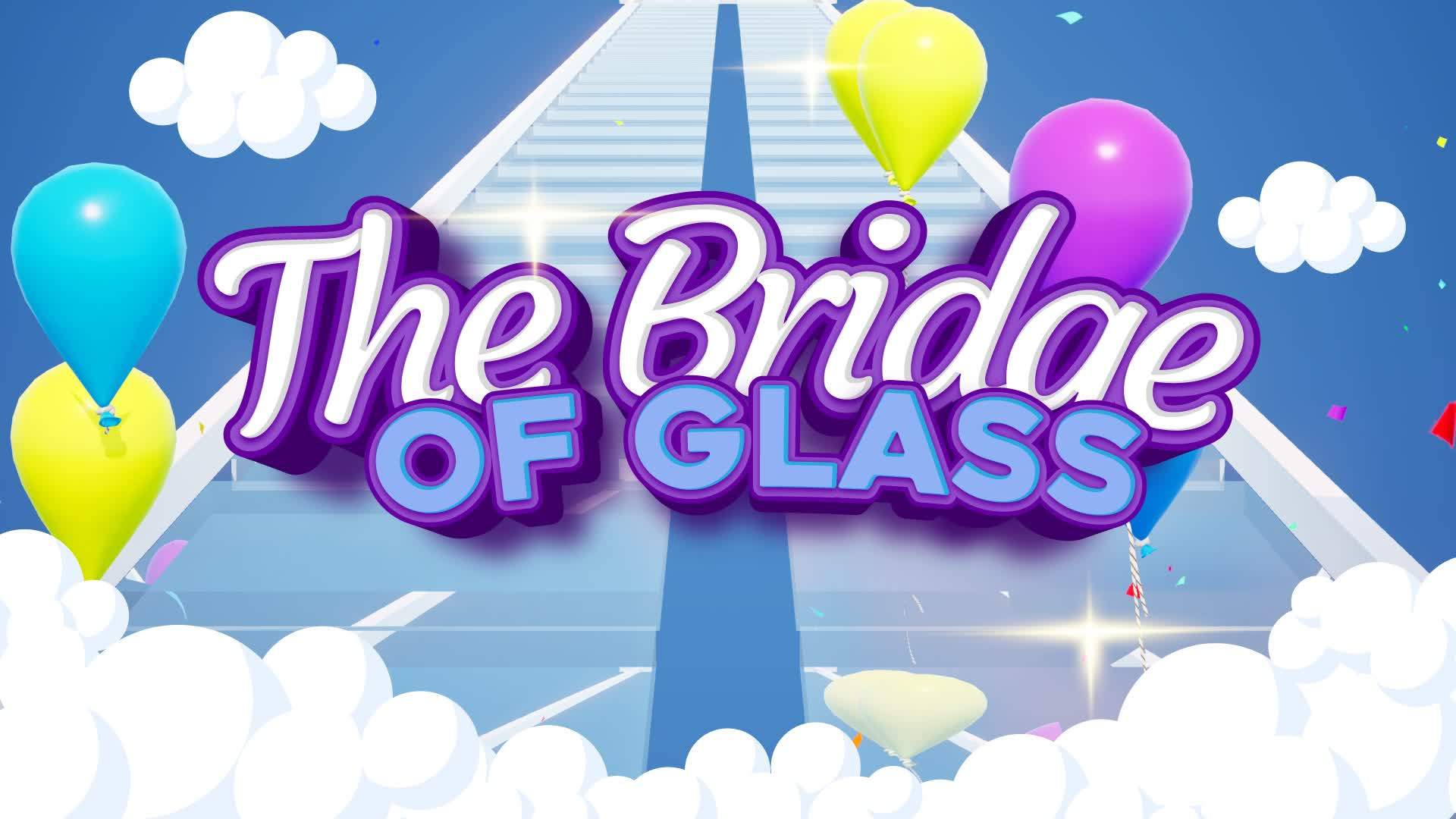 ✨🚩 THE BRIDGE OF GLASS - Mode: hard 🚩✨