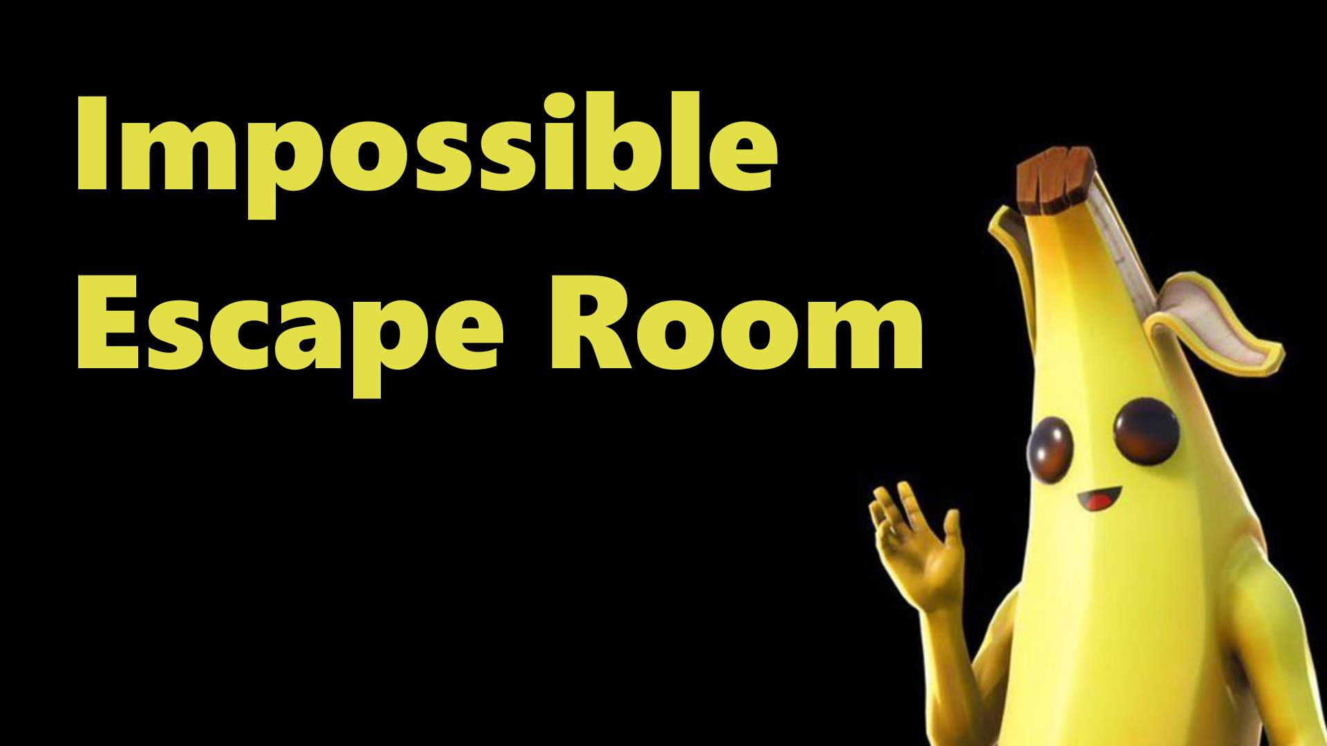 IMPOSSIBLE ESCAPE ROOM