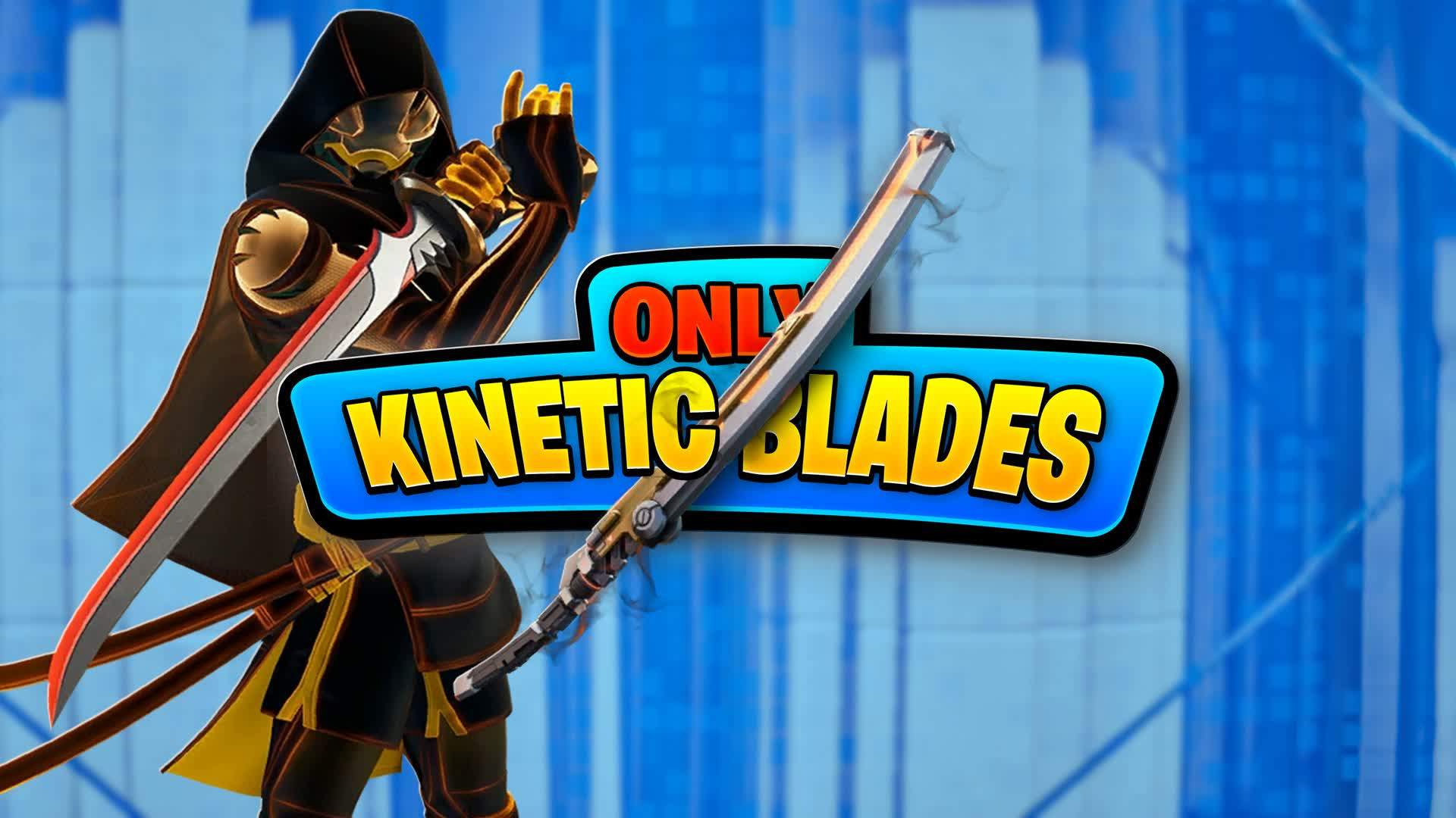 Only Kinetic Blades 🗡️ Hero FFA