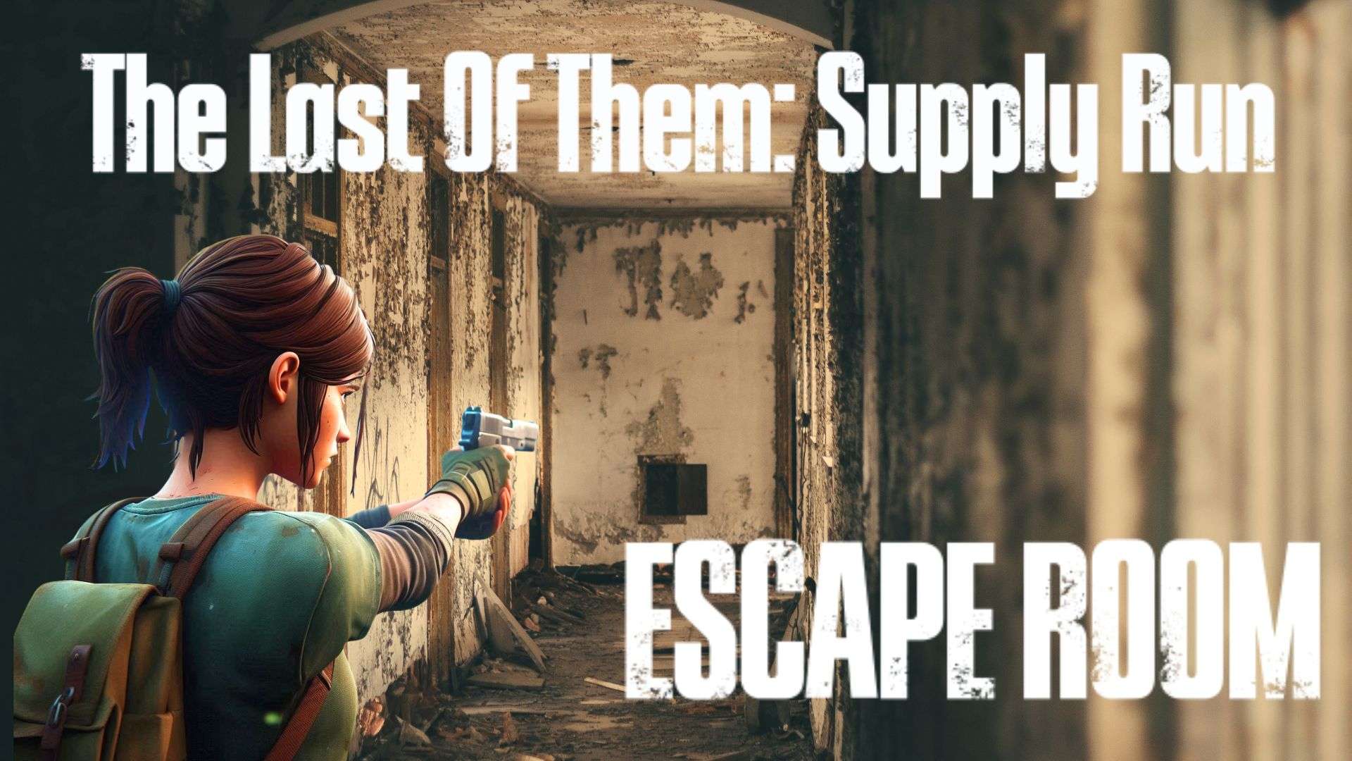 The Last of Them: Supply Run - Escape