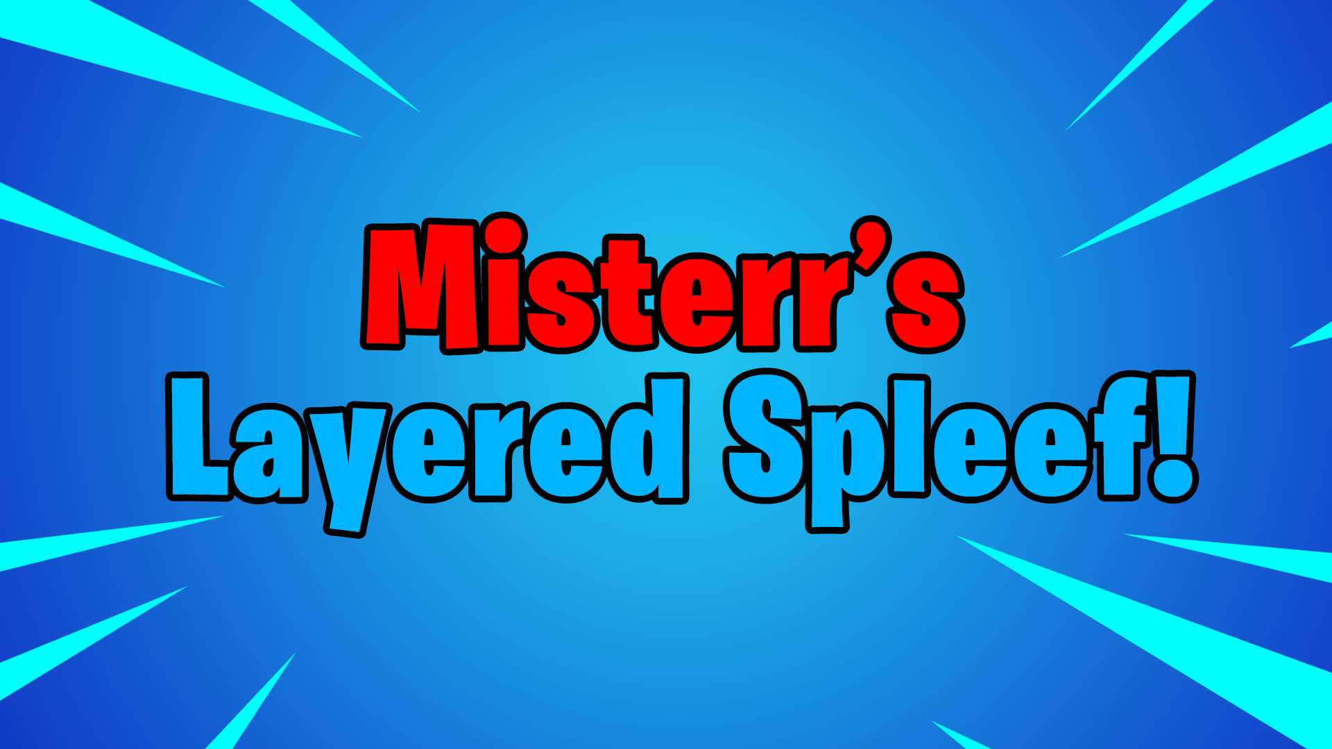 MISTERR'S LAYERED SPLEEF!