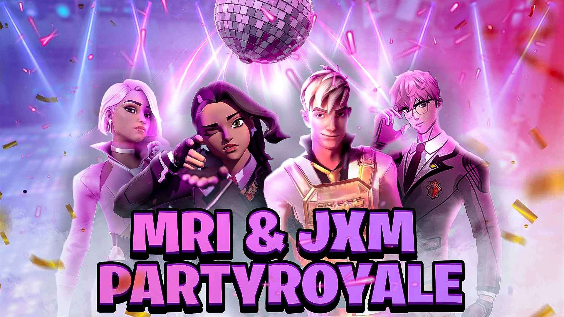 MRI&JXM PARTYROYALE
